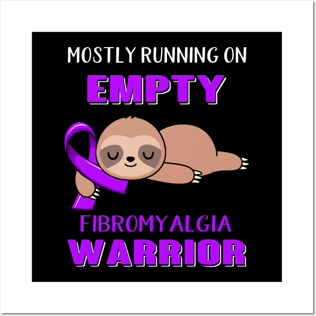 Mostly Running On Empty Fibromyalgia Warrior Support Fibromyalgia Warrior Gifts Wall Art by ThePassion99